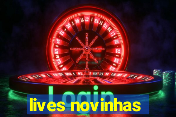 lives novinhas